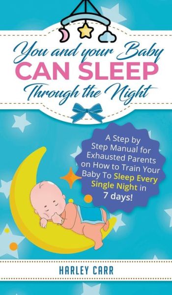 Cover for Harley Carr · You and Your Baby Can Sleep Through the Night (Book) (2020)