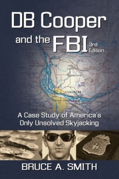 Cover for Bruce a Smith · DB COOPER and the FBI: A Case Study of America's Only Unsolved Skyjacking (Paperback Book) [50th Anniversary 3rd edition] (2021)