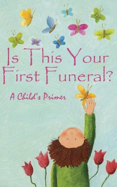 Cover for Jimmy Huston · Is This Your First Funeral? : A Child's Primer (Hardcover Book) (2018)