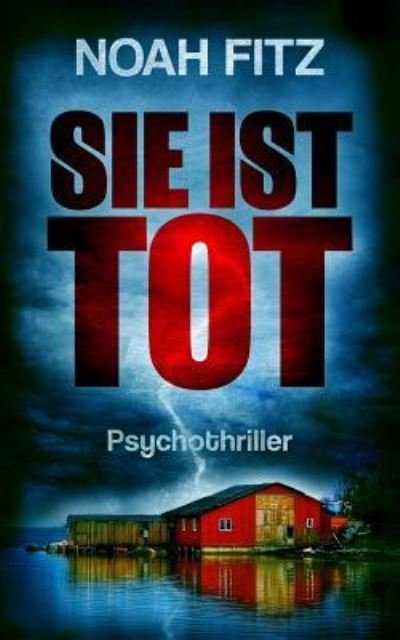 Cover for Noah Fitz · Sie Ist Tot (Paperback Book) (2017)