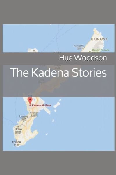 Cover for Hue Woodson · The Kadena Stories (Pocketbok) (2019)