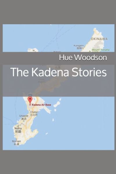 Cover for Hue Woodson · The Kadena Stories (Taschenbuch) (2019)