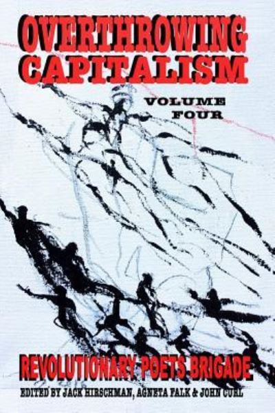 Cover for Jack Hirschman · Overthrowing Capitalism, Volume Four (Paperback Book) (2017)