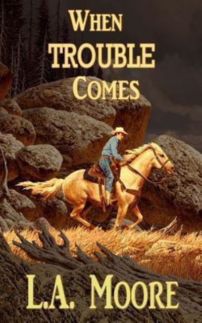 Cover for L a Moore · When Trouble Comes (Paperback Book) (2017)