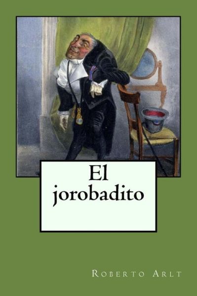 Cover for Roberto Arlt · El jorobadito (Paperback Book) (2018)