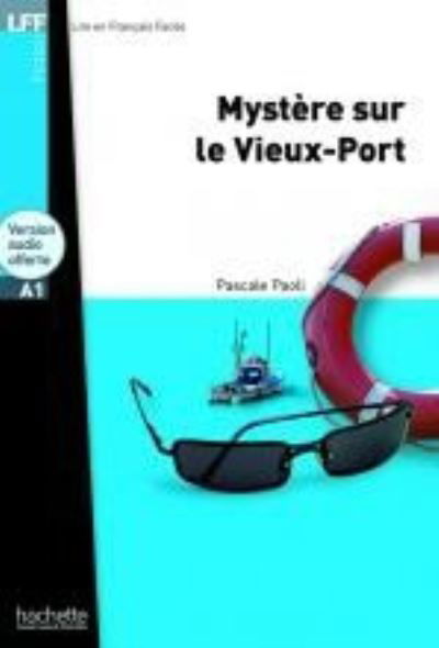 Cover for Pascale Paoli · Mystere sur le Vieux-Port + audio download - LFF A1 (Pocketbok) (2011)