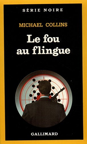 Cover for Michael Collins · Fou Au Flingue (Serie Noire 1) (French Edition) (Paperback Bog) [French edition] (1988)