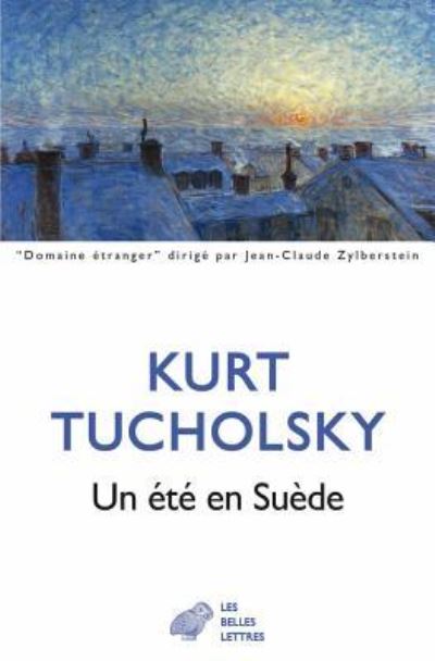 Un Ete En Suede - Kurt Tucholsky - Books - Les Belles Lettres - 9782251447384 - November 14, 2017