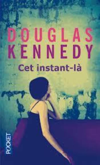 Cover for Douglas Kennedy · Cet instant-la (Paperback Book) (2013)