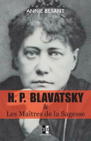 Cover for Helena Petrovna Blavatsky · H. P. BLAVATSKY et Les Maitres de la Sagesse (Paperback Bog) (2018)