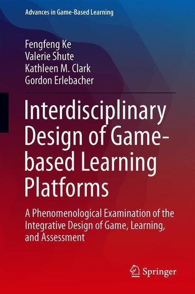 Interdisciplinary Design of Game based Learning Platforms - Ke - Livros - Springer Nature Switzerland AG - 9783030043384 - 21 de janeiro de 2019