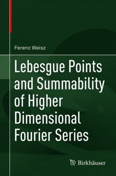 Cover for Ferenc Weisz · Lebesgue Points and Summability of Higher Dimensional Fourier Series (Paperback Book) [1st ed. 2021 edition] (2022)