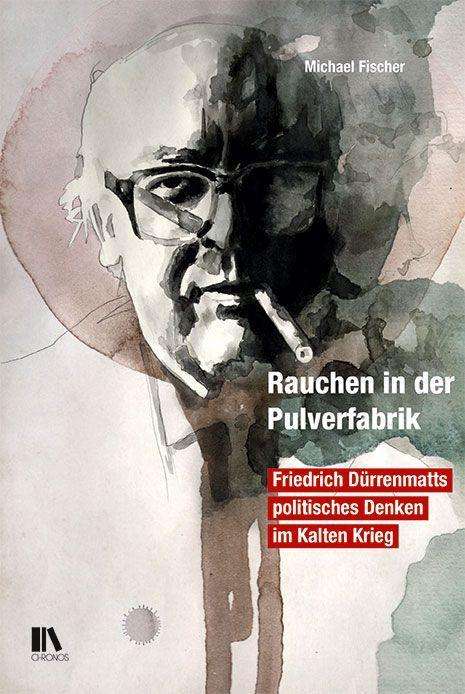 Rauchen in der Pulverfabrik - Michael Fischer - Books - Chronos Verlag - 9783034016384 - November 12, 2021