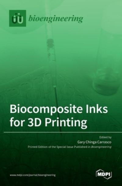 Biocomposite Inks for 3D Printing - Gary Chinga Carrasco - Books - Mdpi AG - 9783036517384 - September 30, 2021