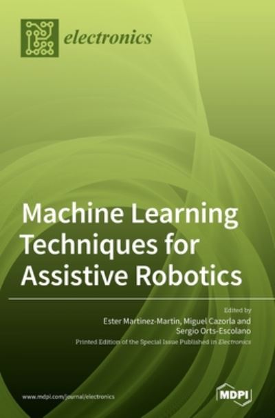 Machine Learning Techniques for Assistive Robotics - Ester Martinez-Martin - Books - Mdpi AG - 9783039363384 - July 21, 2020