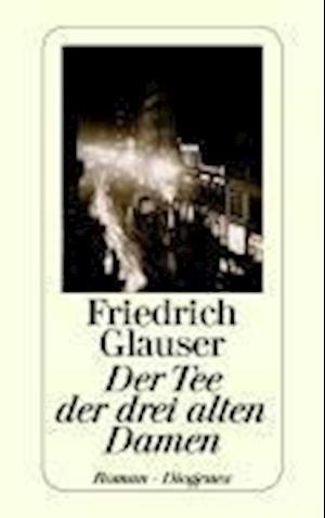 Cover for Friedrich Glauser · Detebe.21738 Glauser.tee Drei Alt.damen (Buch)