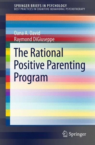 Cover for Oana A. David · The Rational Positive Parenting Program - Best Practices in Cognitive-Behavioral Psychotherapy (Pocketbok) [1st ed. 2016 edition] (2015)