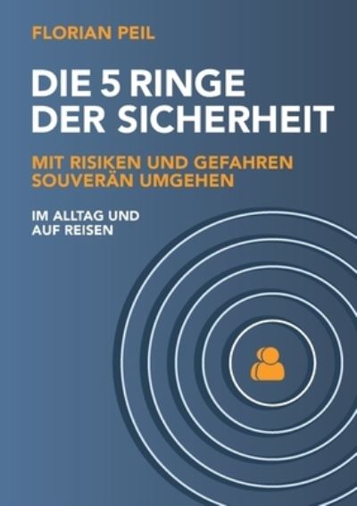 Cover for Florian Peil · Die 5 Ringe der Sicherheit (Paperback Book) (2021)