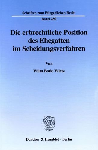 Die erbrechtliche Position des Eh - Wirtz - Books -  - 9783428110384 - August 27, 2003
