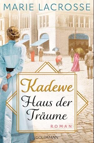 Cover for Marie Lacrosse · KaDeWe. Haus der Träume (Book) (2022)