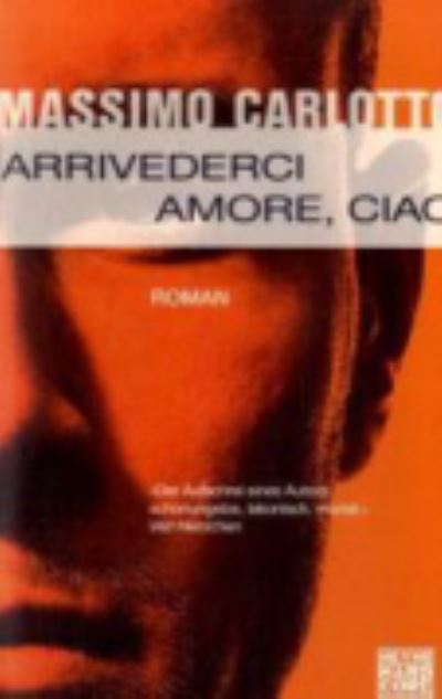 Cover for Massimo Carlotto · Arrivederci amore, ciao (Paperback Book) (2008)