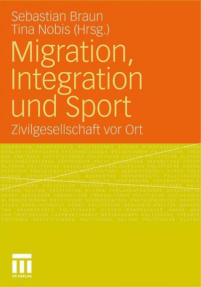 Cover for Sebastian Braun · Migration, Integration Und Sport: Zivilgesellschaft VOR Ort (Paperback Book) [2011 edition] (2011)