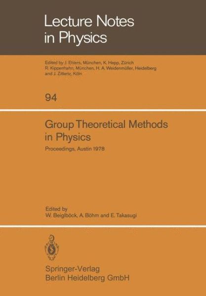 Cover for W Beiglback · Group Theoretical Methods in Physics: Seventh International Colloquium and Integrative Conference on Group Theory and Mathematical Physics, Held in Austin, Texas, September 11-16, 1978 - Lecture Notes in Physics (Paperback Book) (1979)