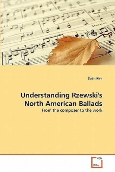 Cover for Sujin Kim · Understanding Rzewski's North American Ballads: from the Composer to the Work (Paperback Book) (2011)