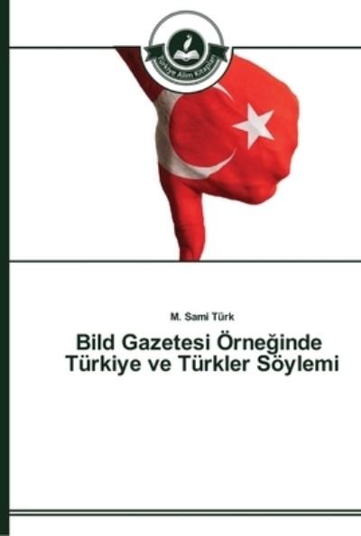 Cover for Türk · Bild Gazetesi Örne inde Türkiye ve (Bok) (2014)