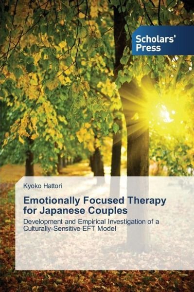 Cover for Kyoko Hattori · Emotionally Focused Therapy for Japanese Couples: Development and Empirical Investigation of a Culturally-sensitive Eft Model (Paperback Bog) (2014)