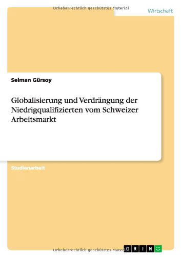 Globalisierung und Verdrängung d - Gürsoy - Böcker - GRIN Verlag - 9783656331384 - 4 september 2013