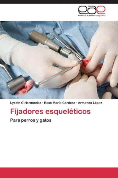 Cover for Armando López · Fijadores Esqueléticos: Para Perros Y Gatos (Paperback Book) [Spanish edition] (2014)