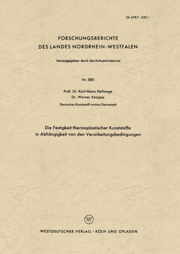 Cover for Karl-Heinz Hellwege · Die Festigkeit Thermoplastischer Kunststoffe in Abhangigkeit Von Den Verarbeitungsbedingungen - Forschungsberichte Des Landes Nordrhein-Westfalen (Paperback Book) [1960 edition] (1960)