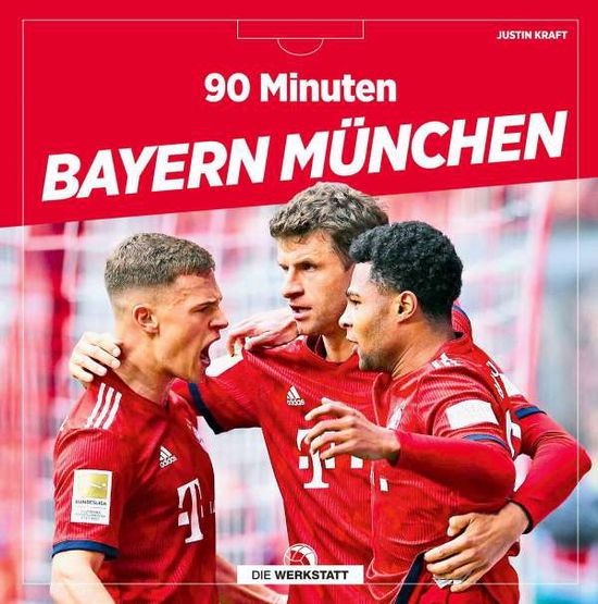 Cover for Justin Kraft · 90 Minuten Bayern München (Hardcover Book) (2021)