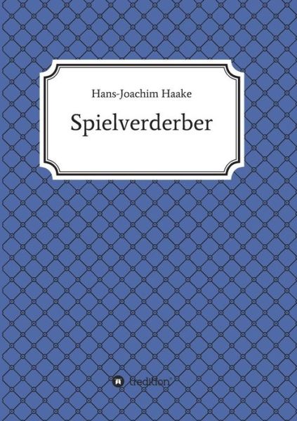 Cover for Hans-joachim Haake · Tobias Blank Spielverderber (Paperback Book) (2015)