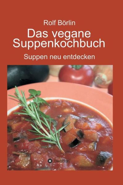 Cover for Börlin · Das vegane Suppenkochbuch (Book) (2017)