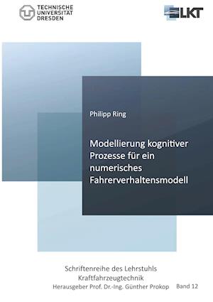 Cover for Philipp Ring · Modellierung kognitiver Prozesse für ein numerisches Fahrerverhaltensmodell (Paperback Book) (2020)
