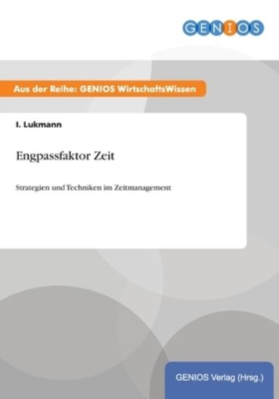 Cover for I Lukmann · Engpassfaktor Zeit: Strategien und Techniken im Zeitmanagement (Paperback Book) (2015)