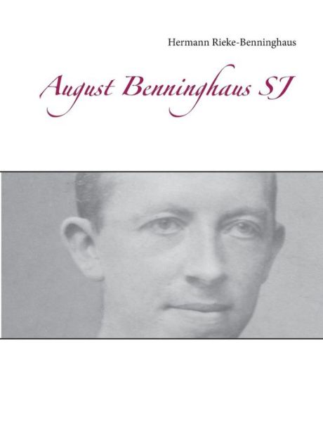 Cover for Hermann Rieke-Benninghaus · August Benninghaus SJ (Paperback Book) (2019)