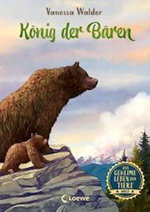 Cover for Vanessa Walder · Das geheime Leben der Tiere (Wald, Band 2) - König der Bären (Bok) (2022)
