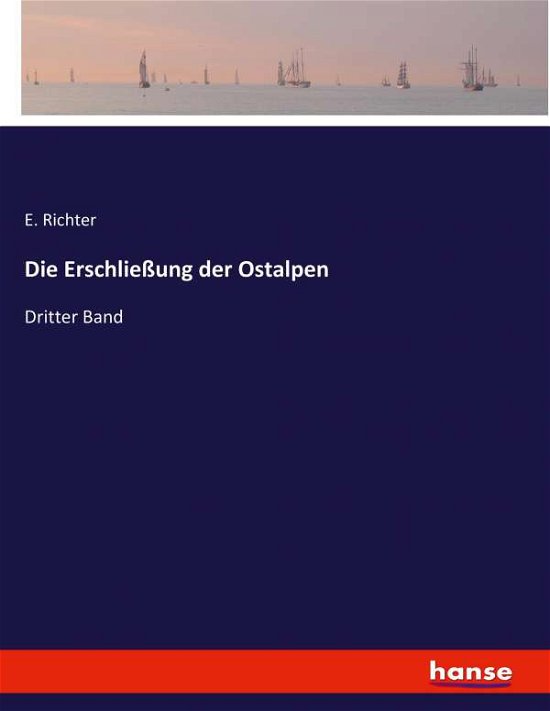 Cover for Richter · Die Erschließung der Ostalpen (Bog) (2021)