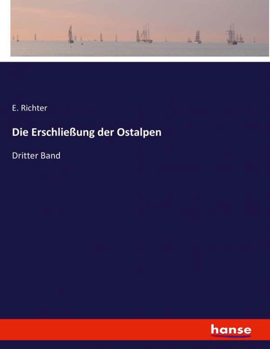 Cover for Richter · Die Erschließung der Ostalpen (Bok) (2021)