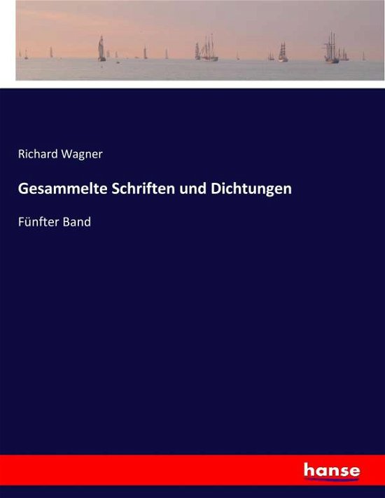 Cover for Wagner · Gesammelte Schriften und Dichtun (Bok) (2017)