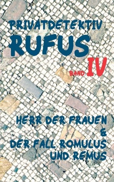 Cover for Schulz · Privatdetektiv Rufus IV (Book) (2017)