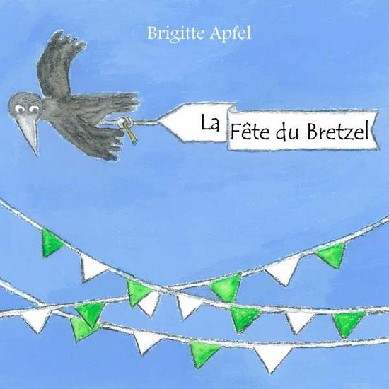 Cover for Apfel · La Fête du Bretzel (Book)