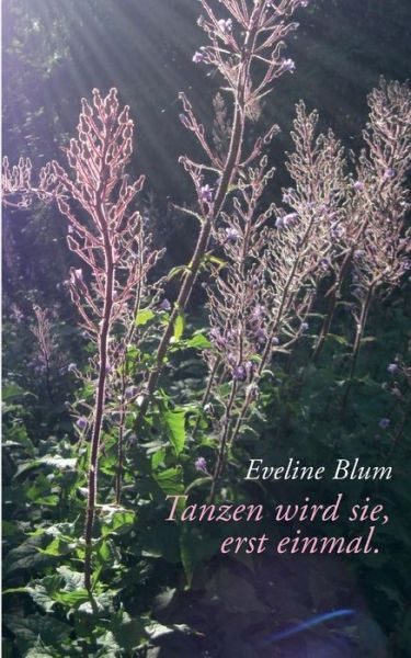 Cover for Blum · Tanzen wird sie, erst einmal. (Book) (2019)