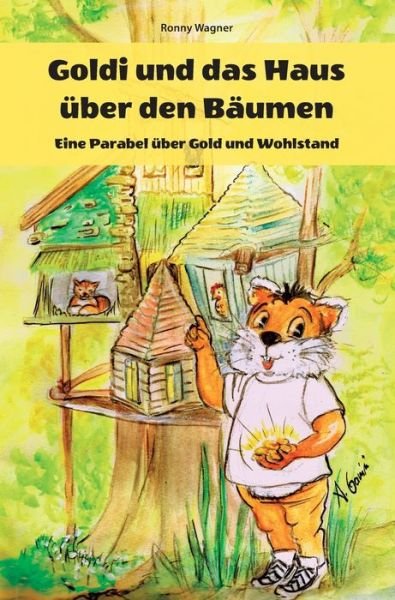 Cover for Wagner · Goldi und das Haus über den Bäum (Bog) (2019)