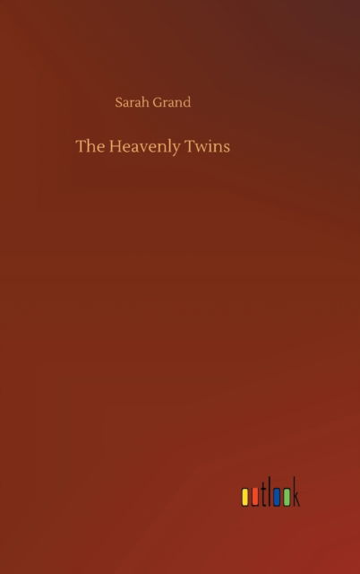 Cover for Sarah Grand · The Heavenly Twins (Hardcover Book) (2020)