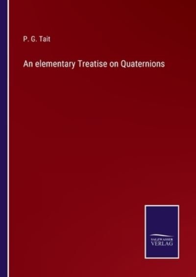 Cover for P G Tait · An elementary Treatise on Quaternions (Paperback Book) (2021)