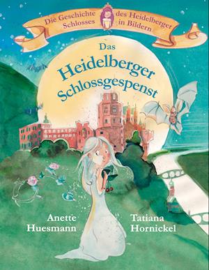 Cover for Anette Huesmann · Das Heidelberger Schlossgespenst (Hardcover Book) (2022)